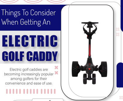 Info graphic: Things To consider When Getting An Electric Golf Caddy
